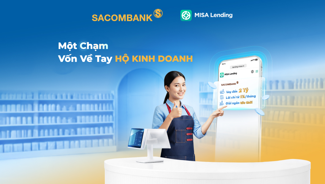 Bỏ thuế khoán từ năm 2026, tận dụng sổ sách minh bạch để nhận gói vay kinh doanh SACOMBANK 2 tỷ không thế chấp qua MISA Lending.